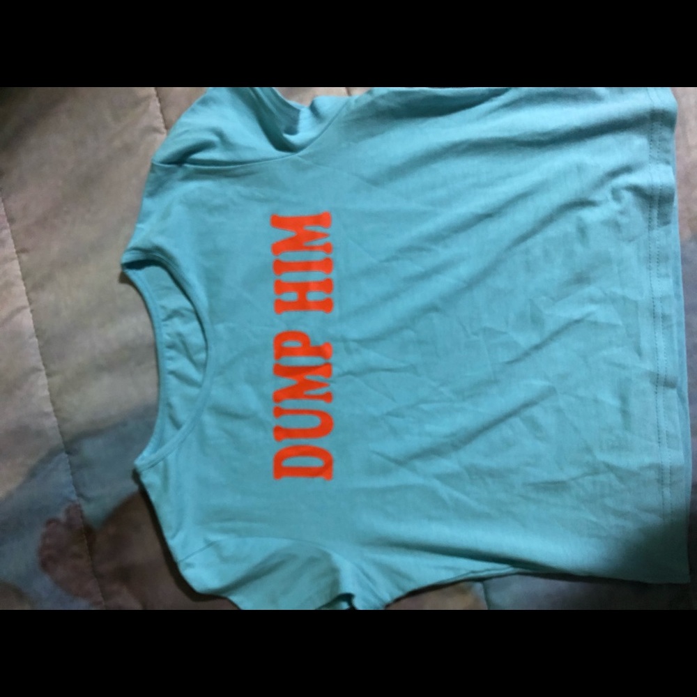 DUMP HIM SHIRT